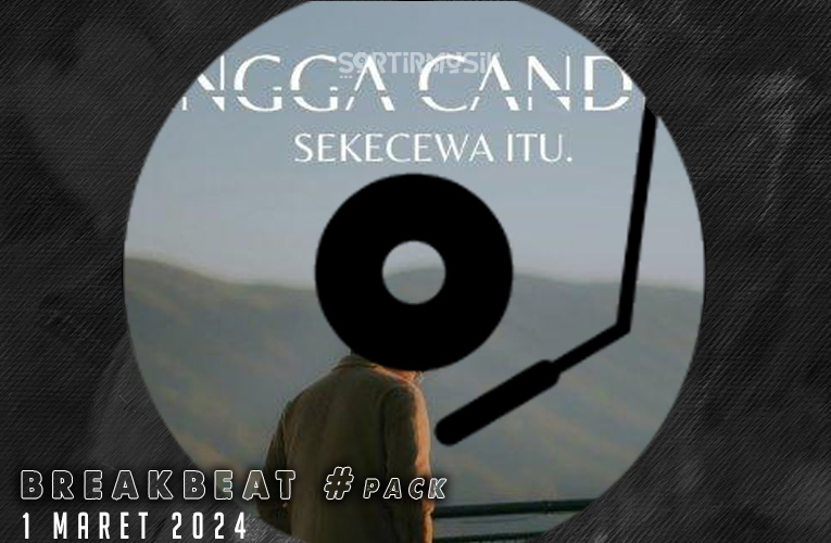 Sekecewa Itu [1 Maret 2024] Breakbeat pack